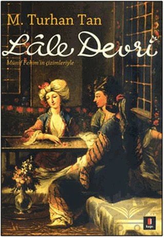 Lale Devri – M. Turhan Tan – Kapı Yayınları kitap kapağı