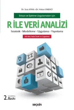 İktisat ve İşletme Uygulamaları içinR ile Veri Analizi İstatistik – Modelleme – Uygulama – Yayınlama – Suat Atan, Hakan Emekçi – Seçkin Yayıncılık kitap kapağı