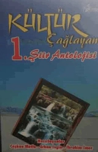 Kültür Çağlayanı 1. Şiir Antolojisi – Çoşkun Mutlu, Erhan İvgin, İbrahim İmer – Kültür Ajans Yayınları kitap kapağı