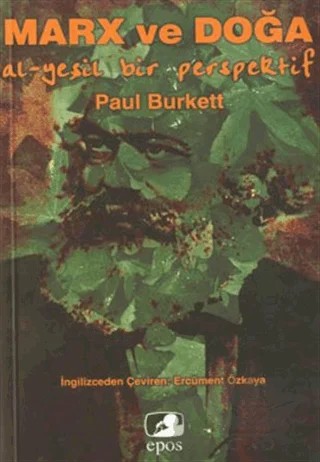 Marx ve Doğa (Al - Yeşil Bir Perspektif) – Paul Burkett – Epos Yayınları kitap kapağı
