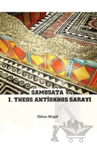 Samosata I. Theos Antiokhos Sarayı – Orhan Bingöl – Bilgin Kültür Sanat Yayınları kitap kapağı