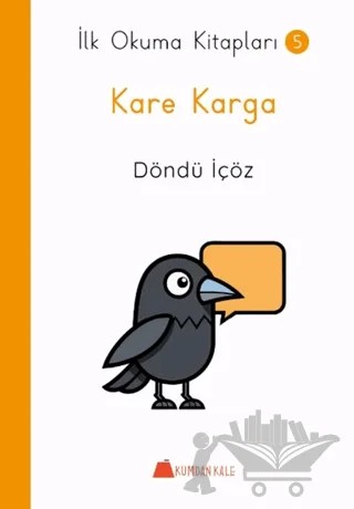 Kare Karga - İlk Okuma Kitapları – Döndü İçöz – Kumdan Kale kitap kapağı