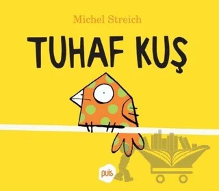 Tuhaf Kuş – Michel Streich – Puis kitap kapağı