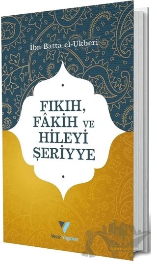 Fıkıh Fakih ve Hileyi Şeriyye – İbn Batta El-Ukberi – Veciz Yayınları kitap kapağı