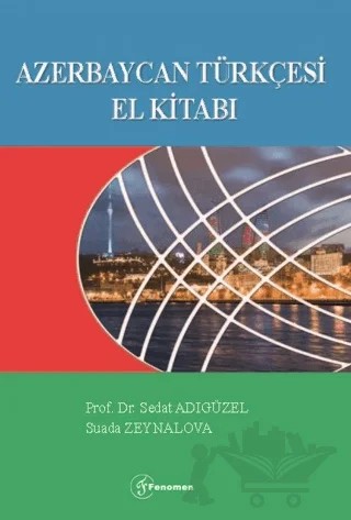 Azerbaycan Türkçesi El Kitabı – Sedat Adıgüzel, Suada Zeynalova – Fenomen Yayıncılık kitap kapağı