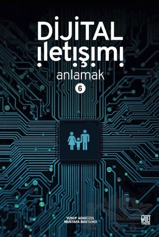 Dijital İletişimi Anlamak - 6 – Yusuf Adıgüzel, Mustafa Bostancı – Palet Yayınları kitap kapağı