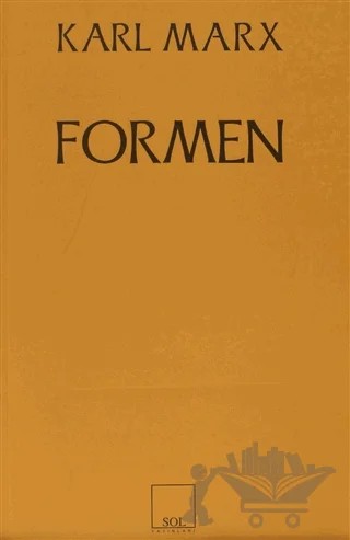 Formen Kapitalist Üretim Öncesi Biçimler – Karl Marx – Sol ve Onur Yayınları kitap kapağı