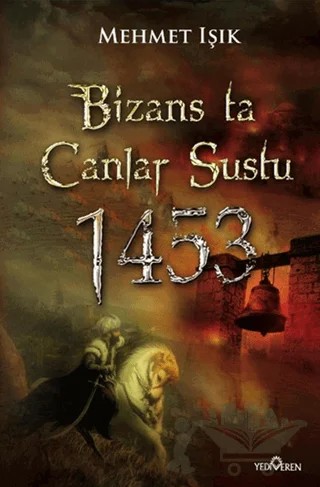 Bizans'ta Çanlar Sustu – Mehmet Işık – Yediveren Yayınları kitap kapağı