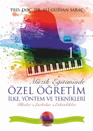 Müzik Eğitiminde Özel Öğretim İlke Yöntem ve Teknikleri - I (CD İlaveli) – Ali Gürsan Saraç – Nobel Akademik Yayıncılık kitap kapağı