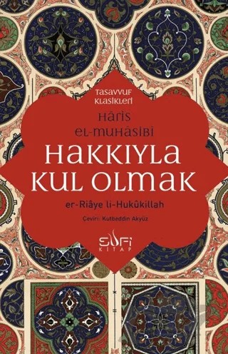 Hakkıyla Kul Olmak – Kutbettin Akyüz – Sufi Kitap kitap kapağı
