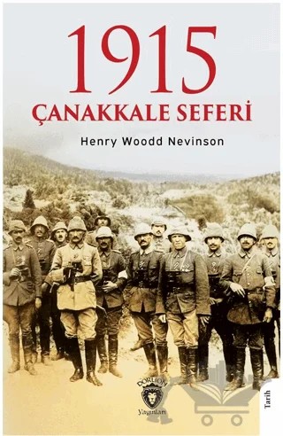 1915 Çanakkale Seferi – Henry Woodd Nevinson – Dorlion Yayınları kitap kapağı