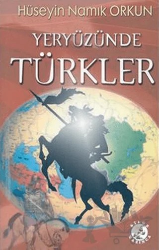 Yeryüzünde Türkler – Hüseyin Namık Orkun – Bilge Karınca Yayınları kitap kapağı