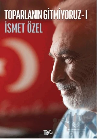 Toparlanın Gitmiyoruz 1 – İsmet Özel – Tiyo Yayınevi kitap kapağı