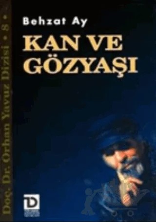 Kan ve Gözyaşı – Behzat Ay – Toplumsal Dönüşüm Yayınları kitap kapağı