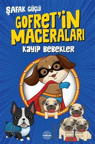 Kayıp Bebekler - Gofret’in Maceraları – Şafak Güçlü – Mühür Kitaplığı kitap kapağı