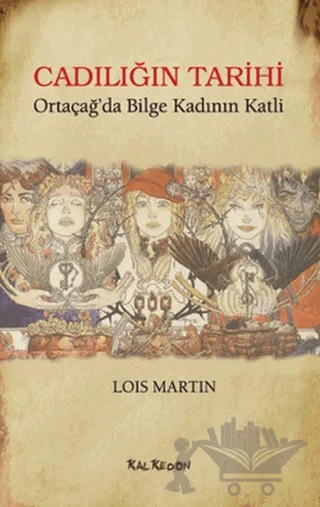 Cadılığın Tarihi – Lois Martin – Kalkedon Yayıncılık kitap kapağı