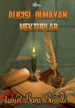 Alıcısı Olmayan Mektuplar – İsmet Bora Binatlı – Kültür Ajans Yayınları kitap kapağı