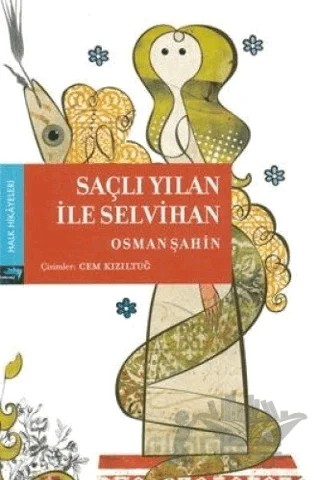 Saçlı Yılan İle Selvihan – Osman Şahin – Turkuvaz Kitap kitap kapağı