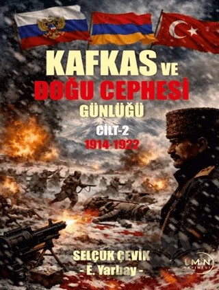 Kafkas Doğu Cephesi Günlüğü 1914 - 1922 – Selçuk Çevik – Liman Yayınevi kitap kapağı