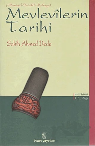 Mevlevilerin Tarihi – Sahih Ahmed Dede – İnsan Yayınları kitap kapağı