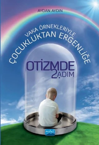 Vaka Örnekleriyle Çocukluktan Ergenliğe OTİZMDE 2. ADIM – Aydan AYDIN – Nobel Akademik Yayıncılık kitap kapağı