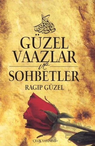 Güzel Vaazlar ve Sohbetler Cilt: 1 – Ragıp Güzel – Çelik Yayınevi kitap kapağı