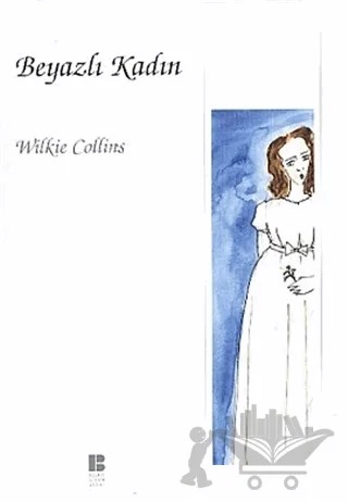 Beyazlı Kadın – Wilkie Collins – Bilge Kültür Sanat kitap kapağı