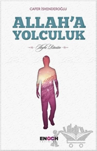 Allah'a Yolculuk – Cafer İskenderoğlu – Enoch Yayınları kitap kapağı