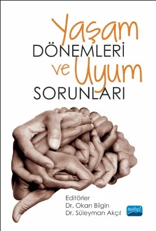 Yaşam Dönemleri ve Uyum Sorunları – Abdülkadir Haktanır, Betül Gökçen Doğan Laçin, Çağla karademir, F. Zehra Ünlü Kaynakçı, Gökçen Aydın, Hasan Sarıcı, Naciye Güven, Okan Bilgin, Sedef Ünsal Seydooğulları, Süleyman Akçıl, Zeynep Akkuş Çutuk – Nobel Akademik Yayıncılık kitap kapağı