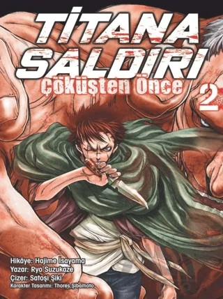 Titana Saldırı - Çöküşten Önce 2 – Hajime İsayama, Ryo Suzukaze, Satoşi Şiki, Thores Şibamoto – Komikşeyler Yayıncılık kitap kapağı