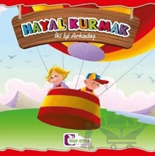 Hayal Kurmak - İki İyi Arkadaş – Ercan Dinçer – Mor Elma Yayıncılık kitap kapağı