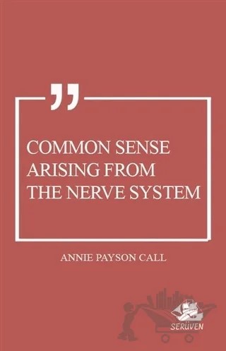 Common Sense Arising From the Nerve System – Annie Payson Call – Serüven Yayınevi kitap kapağı