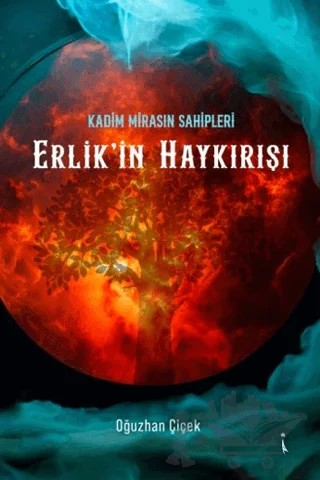 Kadim Mirasın Sahipleri Erlik'in Haykırışı – Oğuzhan Çiçek – İkinci Adam Yayınları kitap kapağı