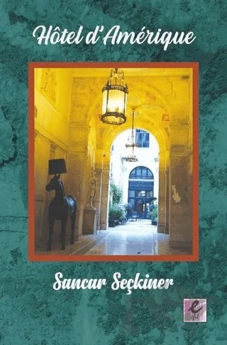 Hotel d’Amerique – Sancar Seçkiner – Efil Yayınevi kitap kapağı