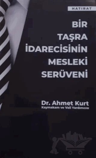 Bir Taşra İdarecisinin Mesleki Serüveni – Ahmet Kurt – İmge Kitabevi Yayınları kitap kapağı