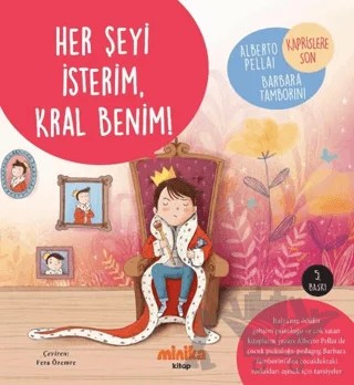 Her Şeyi İsterim, Kral Benim! – Alberto Pellai, Barbara Tamborini – Minika kitap kapağı