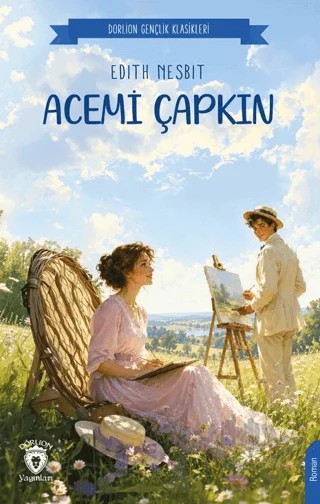 Acemi Çapkın – Edith Nesbit – Dorlion Yayınları kitap kapağı