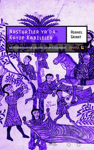 Nasturiler ya da Kayıp Kabileler – Asahel Grant – Avesta Yayınları kitap kapağı