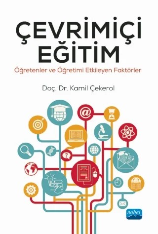 ÇEVRİMİÇİ EĞİTİM - Öğretenler ve Öğretimi Etkileyen Faktörler – Kamil Çekerol – Nobel Akademik Yayıncılık kitap kapağı