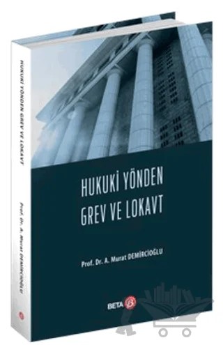 Hukuki Yönden Grev ve Lokavt – A. Murat Demircioğlu – Beta Yayınevi kitap kapağı