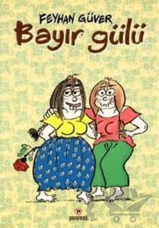 Bayır Gülü 1 – Feyhan Güver – Parantez Yayınları kitap kapağı