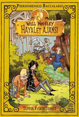 Will Moogley Hayalet Ajansı 7 - Tupper Evinde Dehşet – Pierdomenico Baccalario – İthaki Çocuk Yayınları kitap kapağı