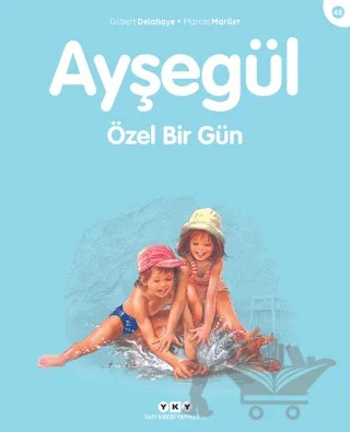 Ayşegül 48 - Özel Bir Gün – Gilbert Delahaye, Marcel Marlier – Yapı Kredi Yayınları kitap kapağı