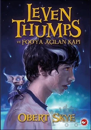 Leven Thumps ve Foo'ya Açılan Kapı – Obert Skye – Beyaz Balina Yayınları kitap kapağı