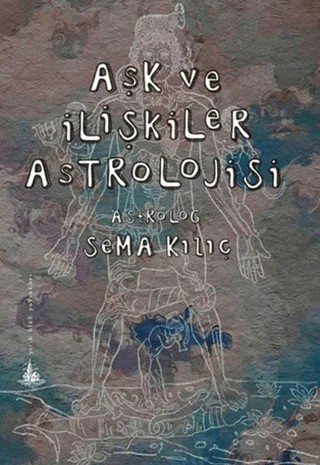 Aşk ve İlişkiler Astrolojisi – Sema Kılıç – Yitik Ülke Yayınları kitap kapağı