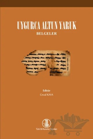 Uygurca Altun Yaruk - Belgeler – Kolektif – Türk Dil Kurumu Yayınları kitap kapağı