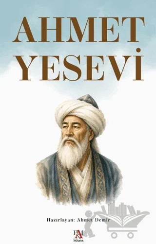 Ahmet Yesevi – Ahmet Demir – Panama Yayıncılık kitap kapağı