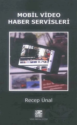 Mobil Video Haber Servisleri – Recep Ünal – Anahtar Kitaplar Yayınevi kitap kapağı