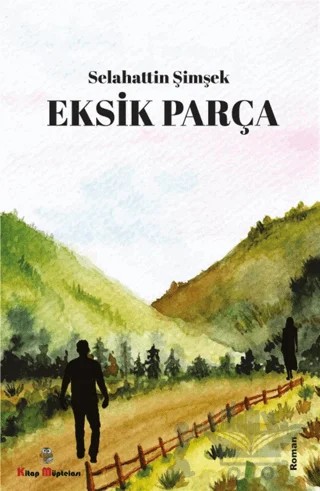 Eksik Parça – Selahattin Şimşek – Kitap Müptelası Yayınları kitap kapağı