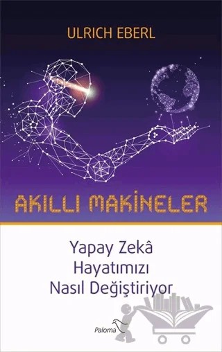 Akıllı Makineler – Ulrich Eberl – Paloma Yayınevi kitap kapağı